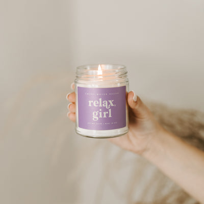 Relax, Girl Soy Candle - Clear Jar - 9 oz